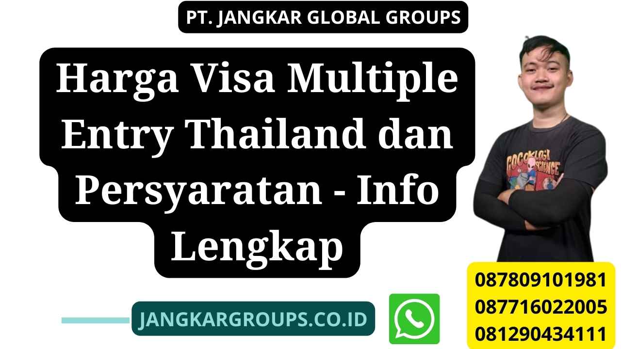 Harga Visa Multiple Entry Thailand dan Persyaratan - Info Lengkap