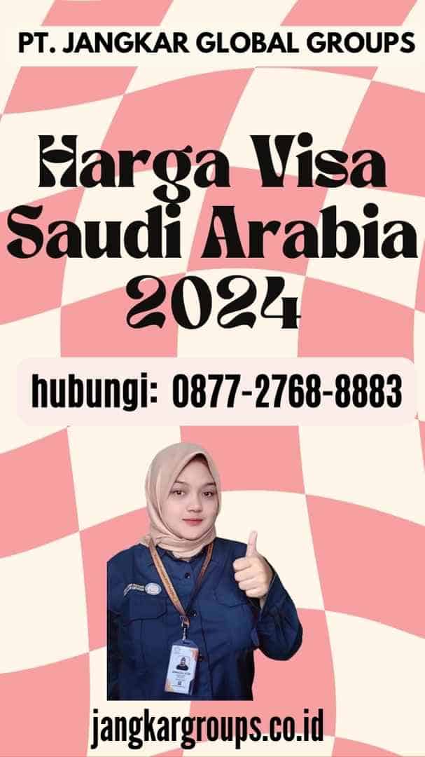 Harga Visa Saudi Arabia 2024