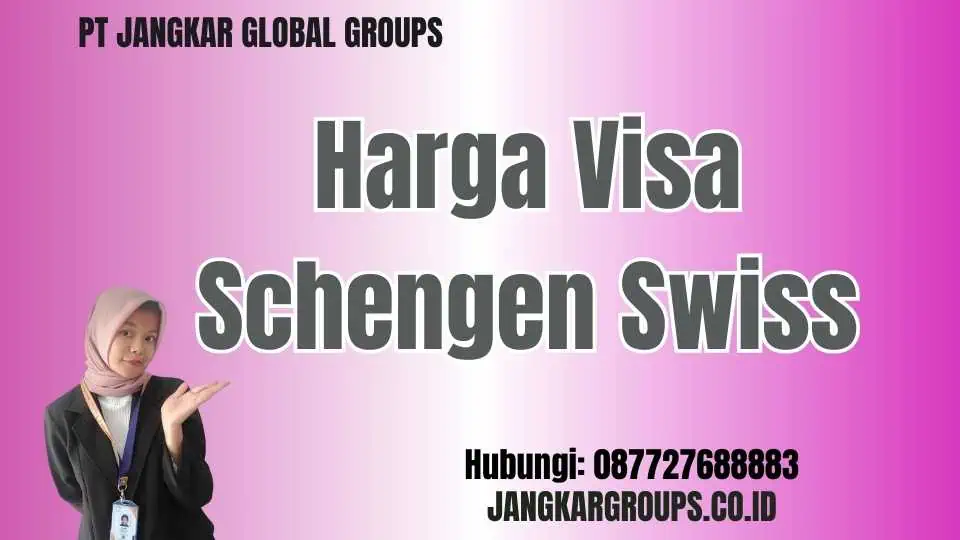 Harga Visa Schengen Swiss