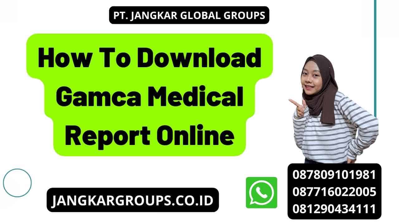 How To Download Gamca Medical Report Online