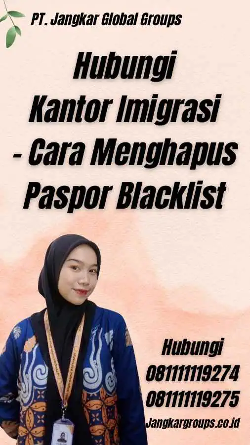 Hubungi Kantor Imigrasi - Cara Menghapus Paspor Blacklist