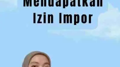 Ijin Impor Beras Panduan Mendapatkan Izin Impor