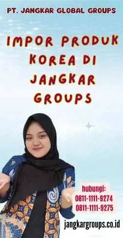 Impor Produk Korea di Jangkar Groups