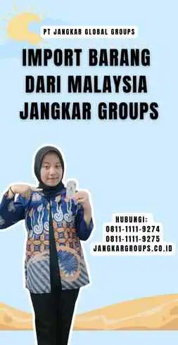 Import Barang Dari Malaysia Jangkar Groups