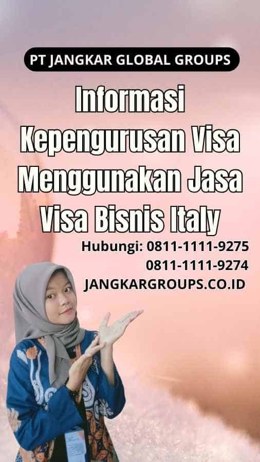 Informasi Kepengurusan Visa Menggunakan Jasa Visa Bisnis Italy