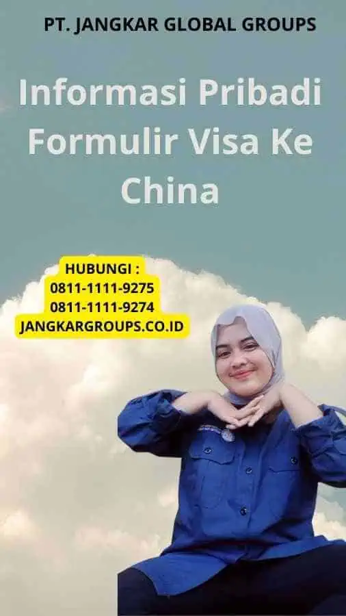 Informasi Pribadi Formulir Visa Ke China