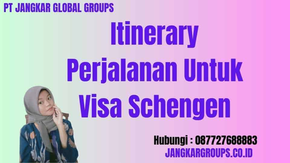 Itinerary Perjalanan Untuk Visa Schengen