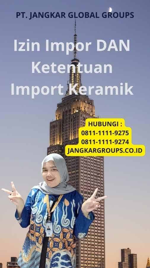 Izin Impor DAN Ketentuan Import Keramik