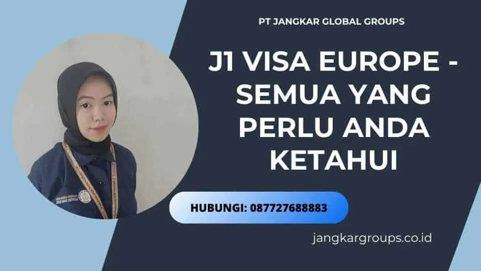 J1 Visa Europe - Semua yang Perlu Anda Ketahui