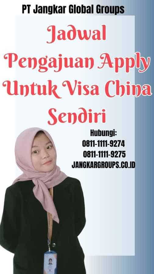 Jadwal Pengajuan Apply Untuk Visa China Sendiri