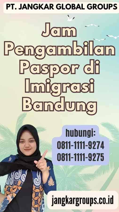 Jam Pengambilan Paspor di Imigrasi Bandung