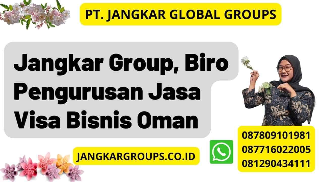 Jangkar Group, Biro Pengurusan Jasa Visa Bisnis Oman
