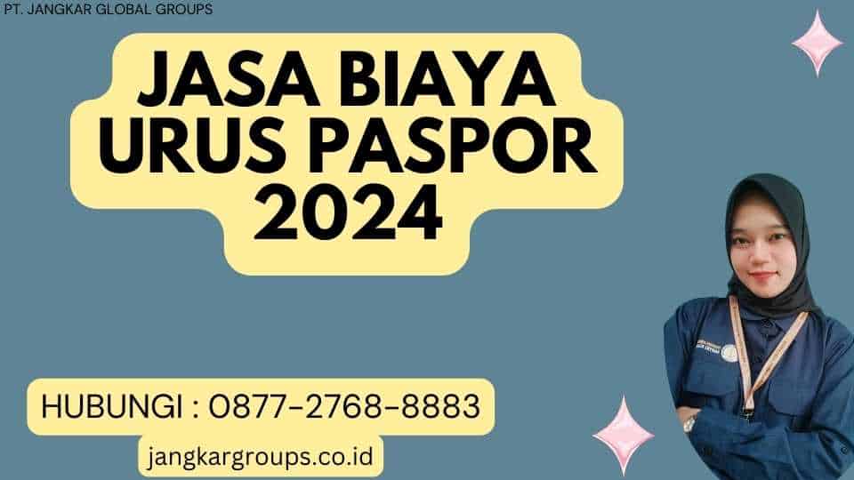 Jasa Biaya Urus Paspor 2024