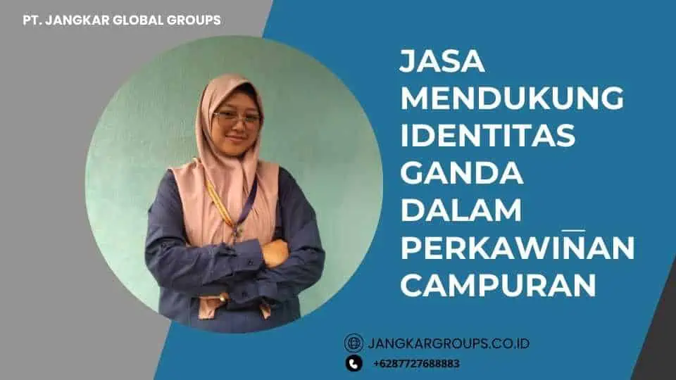 Jasa Mendukung Identitas Ganda dalam Perkawinan Campuran