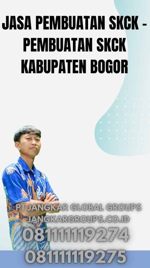 Jasa Pembuatan SKCK - Pembuatan SKCK Kabupaten Bogor
