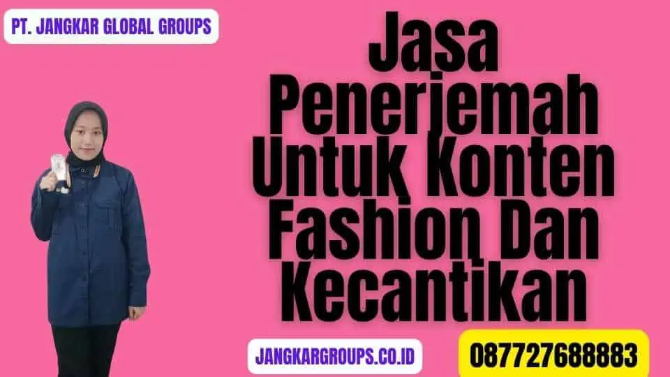 Jasa Penerjemah Untuk Konten Fashion Dan Kecantikan