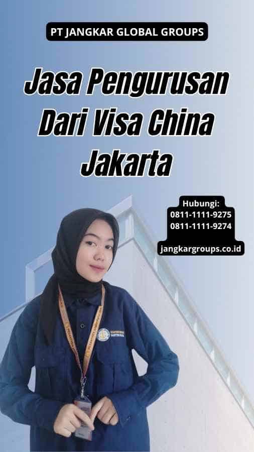 Jasa Pengurusan Dari Visa China Jakarta
