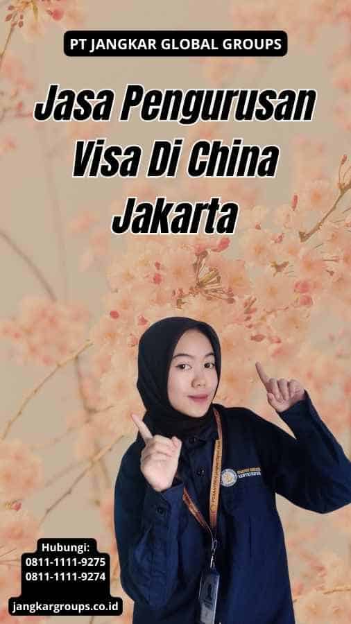 Jasa Pengurusan Visa Di China Jakarta