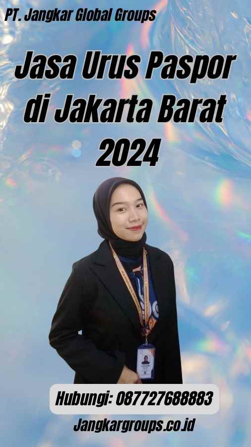 Jasa Urus Paspor di Jakarta Barat 2024