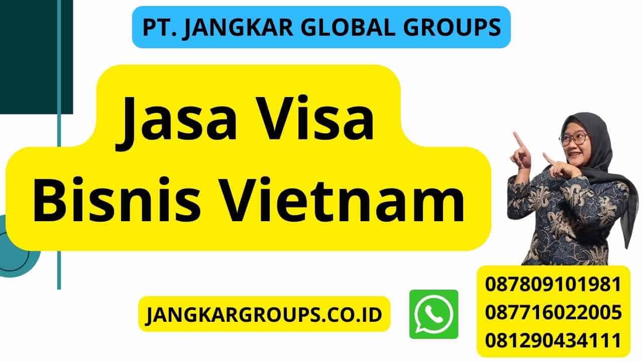 Jasa Visa Bisnis Vietnam