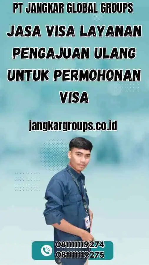 Jasa Visa Layanan Pengajuan Ulang Untuk Permohonan Visa