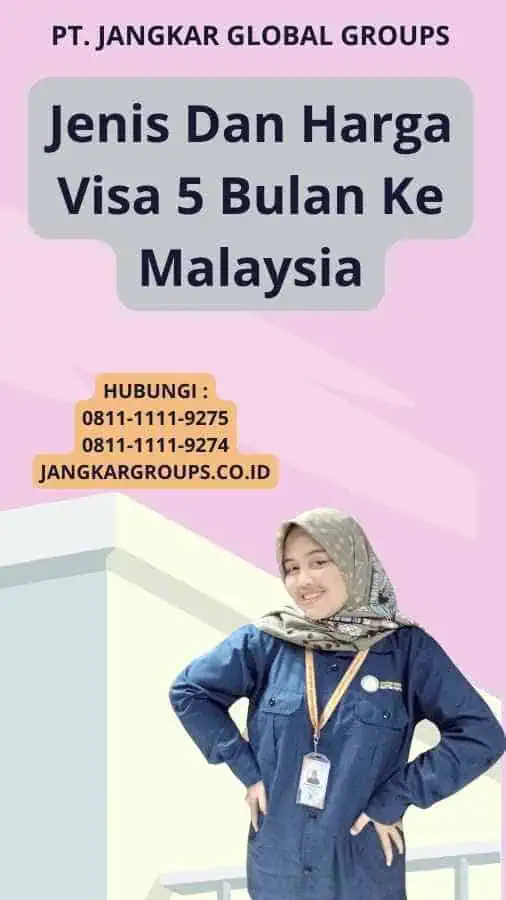 Jenis Dan Harga Visa 5 Bulan Ke Malaysia