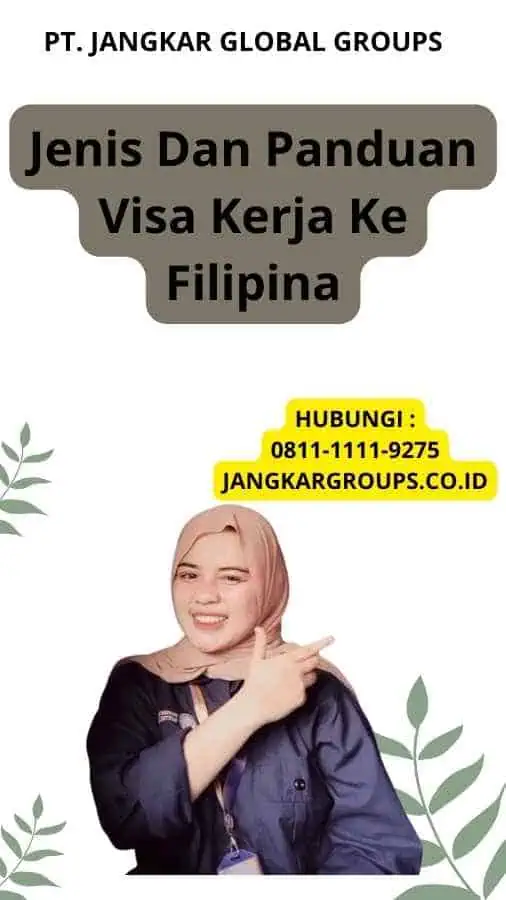 Jenis Dan Panduan Visa Kerja Ke Filipina