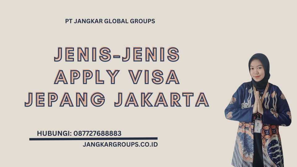 Jenis-Jenis Apply Visa Jepang Jakarta