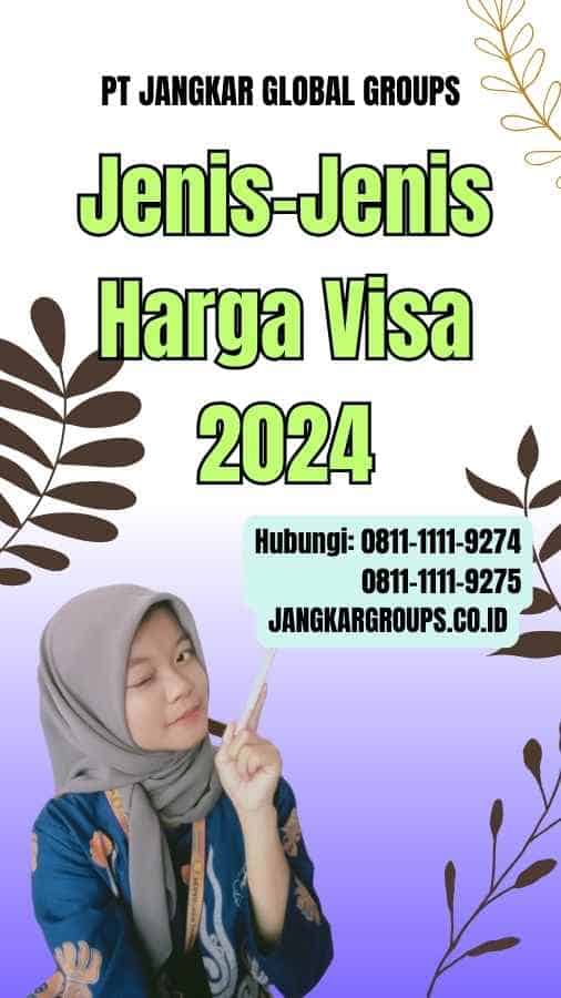 Jenis-Jenis Harga Visa 2024