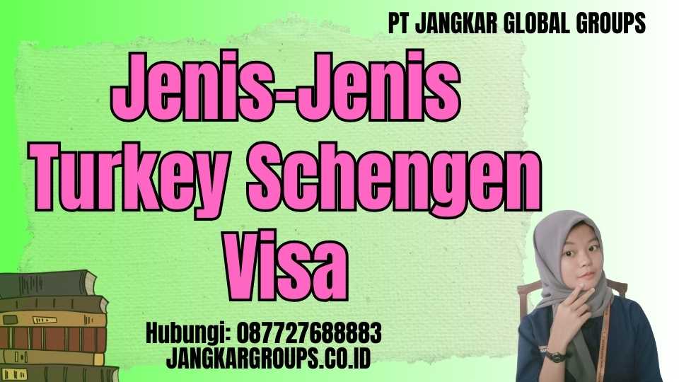 Jenis-Jenis Turkey Schengen Visa