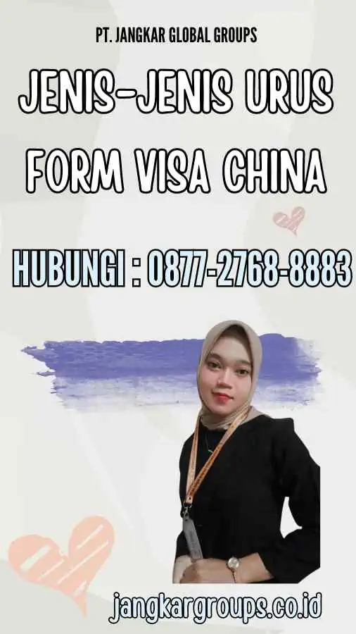 Jenis-Jenis Urus Form Visa China