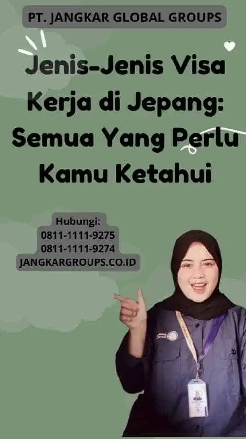 Jenis-Jenis Visa Kerja di Jepang: Semua Yang Perlu Kamu Ketahui