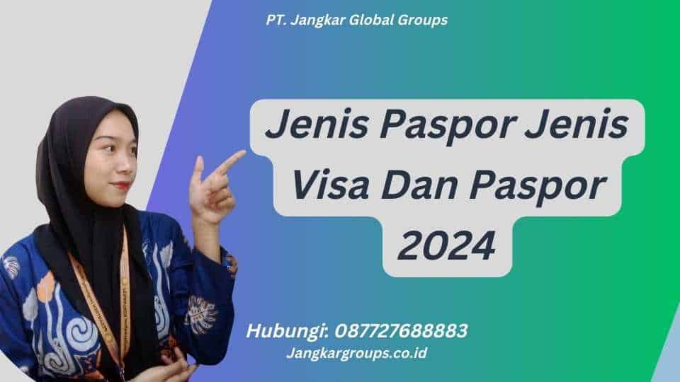 Jenis Paspor Jenis Visa Dan Paspor 2024
