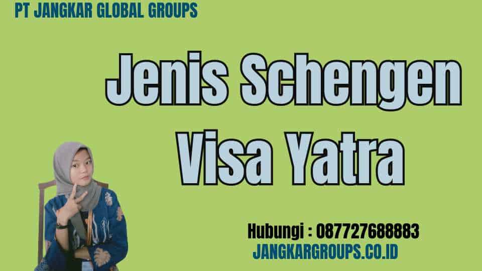 Jenis Schengen Visa Yatra