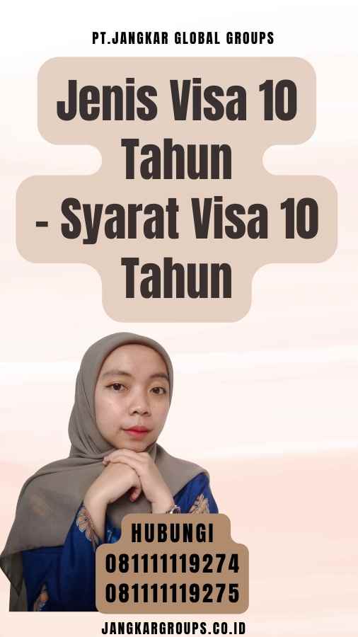 Jenis Visa 10 Tahun - Syarat Visa 10 Tahun