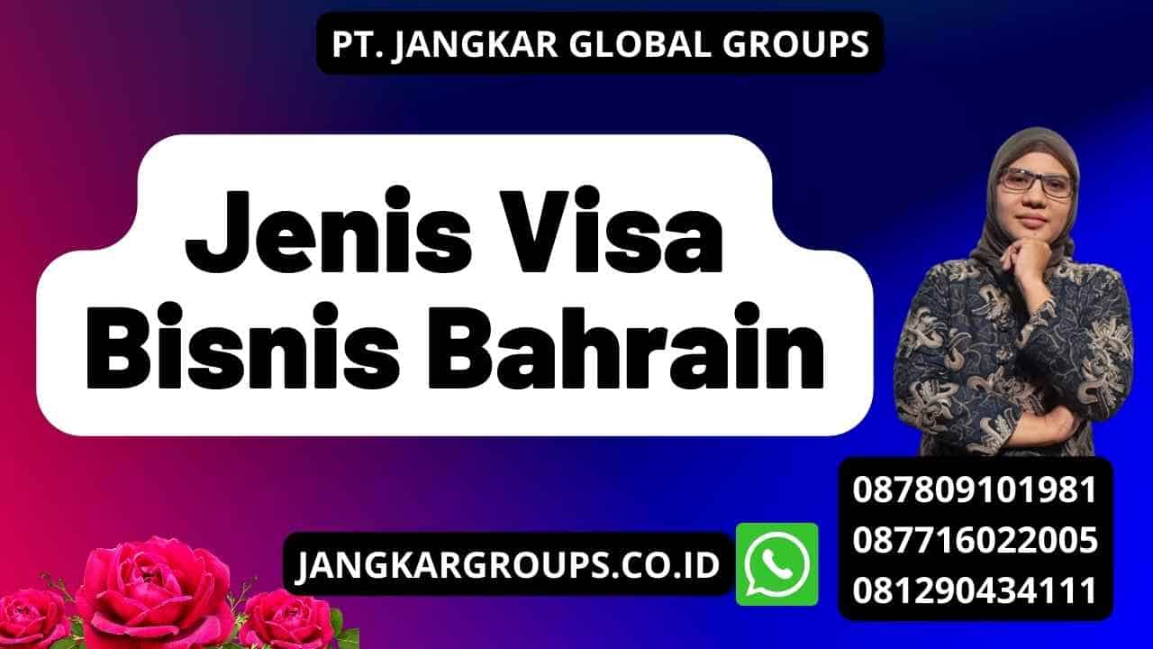 Jenis Visa Bisnis Bahrain