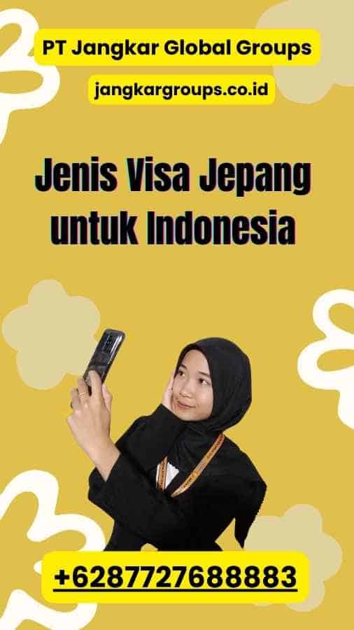 Jenis Visa Jepang untuk Indonesia