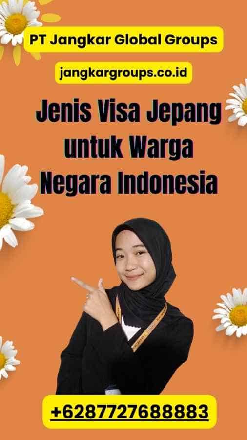 Jenis Visa Jepang untuk Warga Negara Indonesia