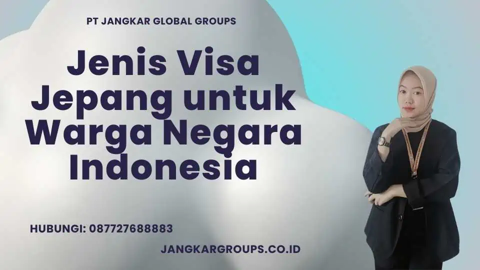 Jenis Visa Jepang untuk Warga Negara Indonesia