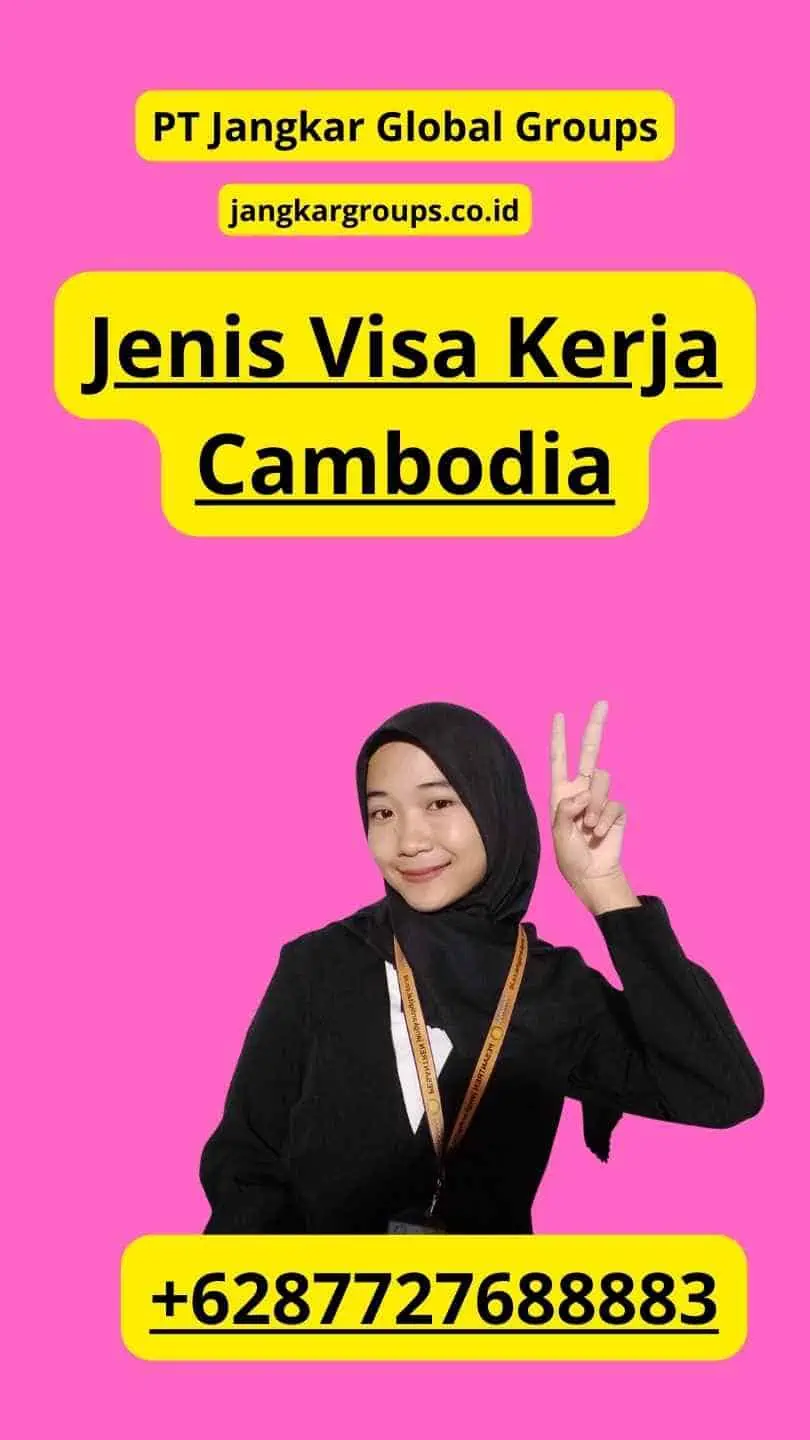 Jenis Visa Kerja Cambodia