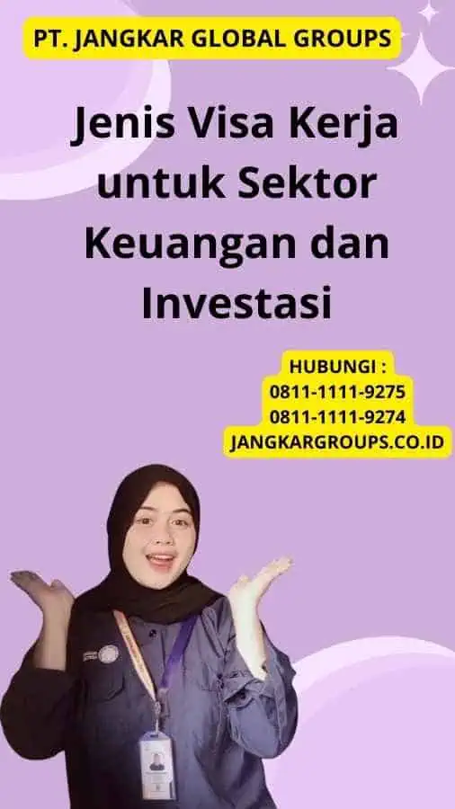 Jenis Visa Kerja untuk Sektor Keuangan dan Investasi