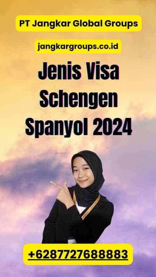 Jenis Visa Schengen Spanyol 2024