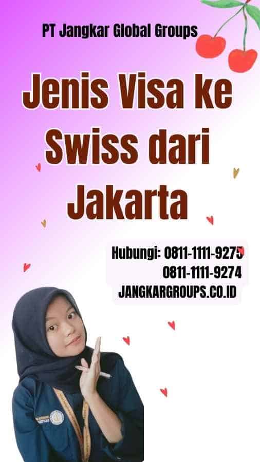 Jenis Visa ke Swiss dari Jakarta