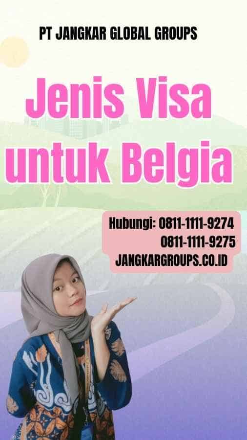 Jenis Visa untuk Belgia