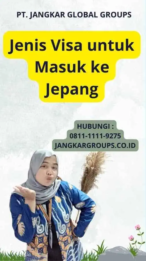 Jenis Visa untuk Masuk ke Jepang