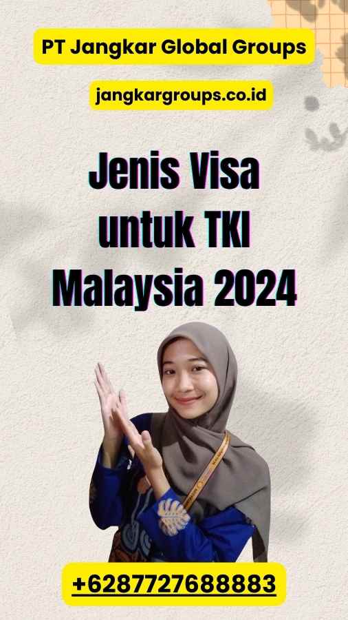 Jenis Visa untuk TKI Malaysia 2024