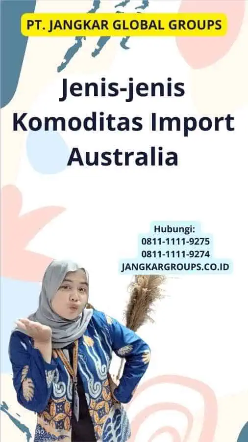 Jenis-jenis Komoditas Import Australia