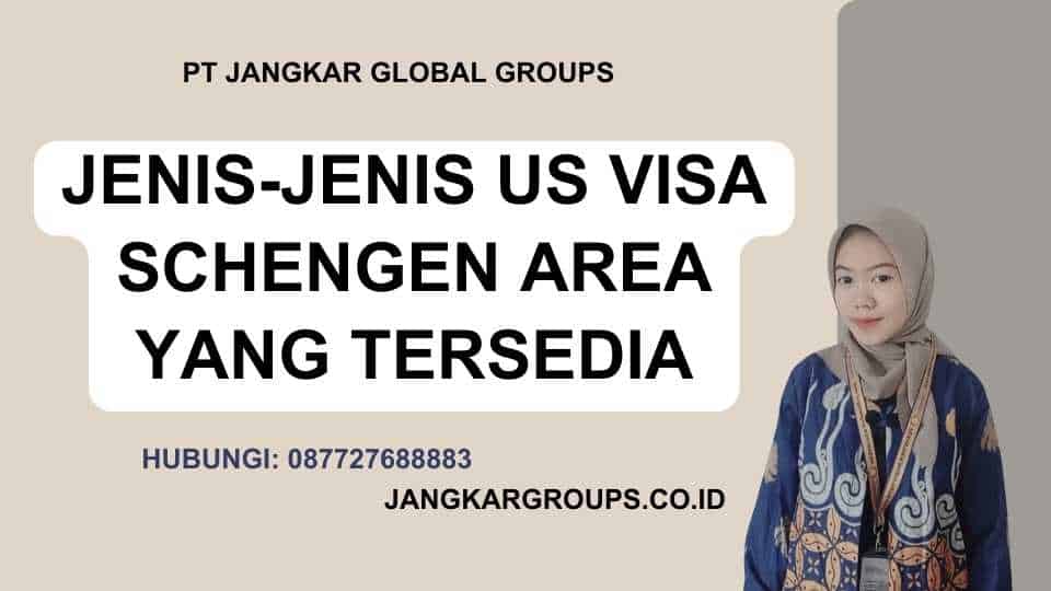 Jenis-jenis Us Visa Schengen Area yang Tersedia