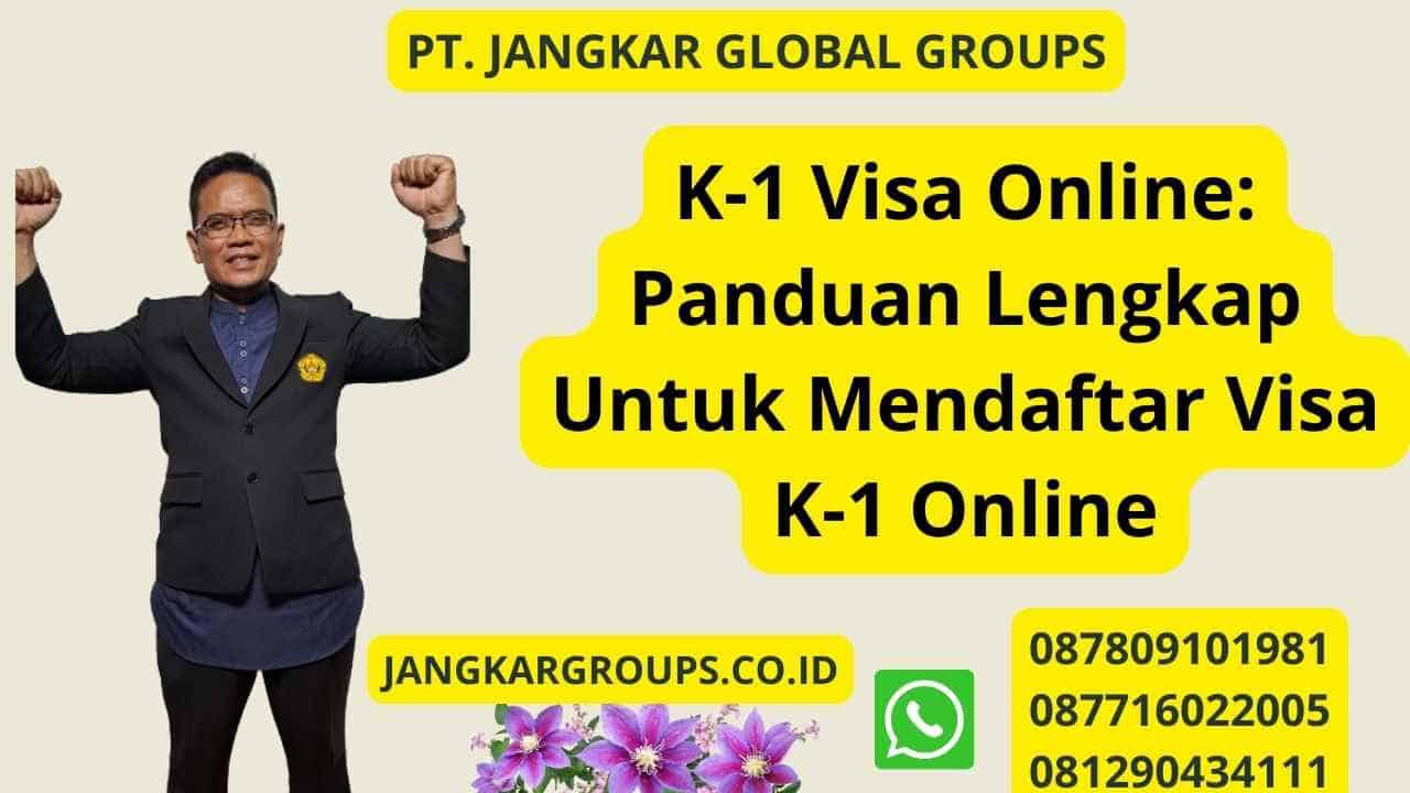 K-1 Visa Online: Panduan Lengkap Untuk Mendaftar Visa K-1 Online