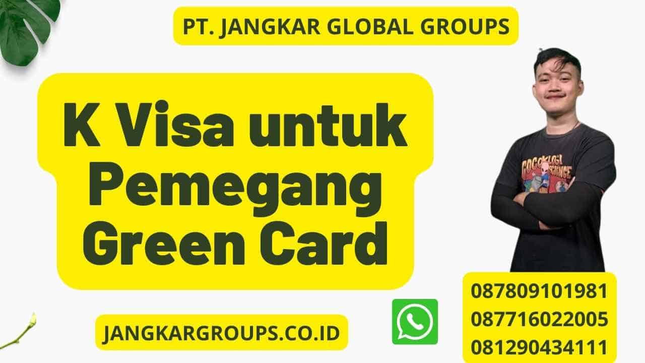 K Visa untuk Pemegang Green Card